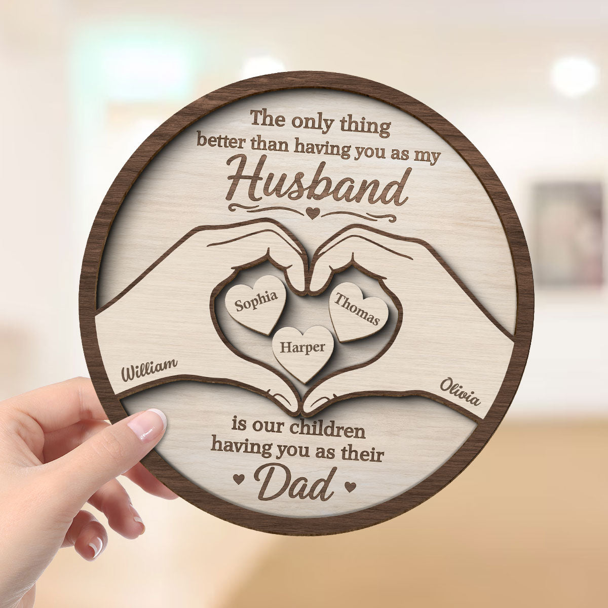 The Only Thing Having You As My Husband Hearts in Hands - Personalized 2-Layered Wooden Plaque - Father's Day Gift For Husband