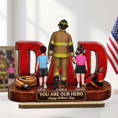 Proud Firefighter Dad You Are Our Hero - Personalized 2-Layered Wooden Plaque - Father's Day Gift For Dad