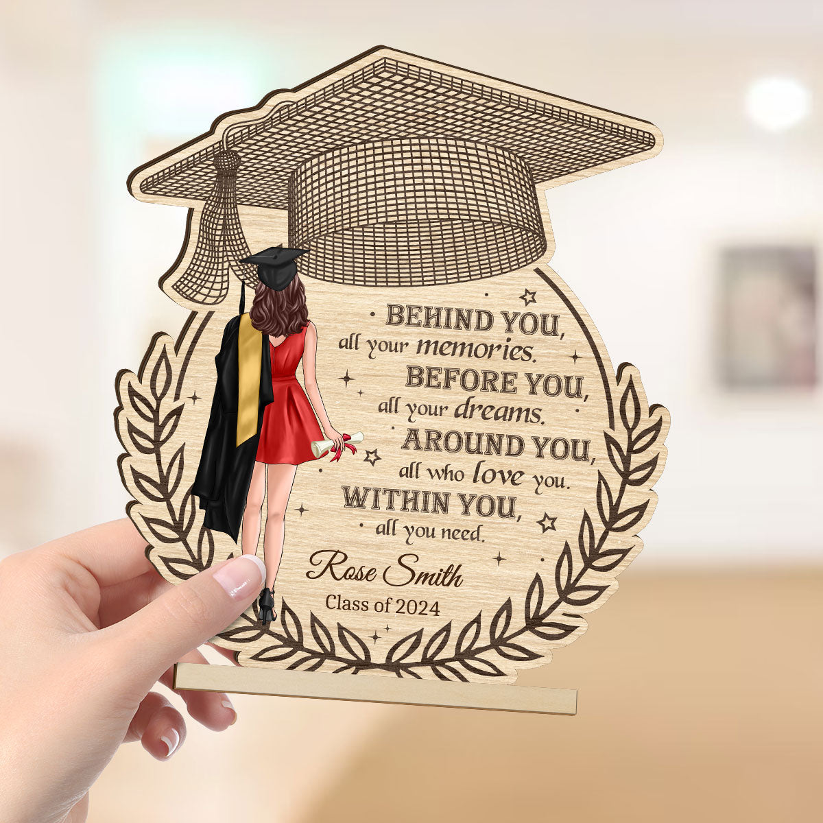Behind You All Your Memories Graduation Gift Personalized Standing Wooden Plaque