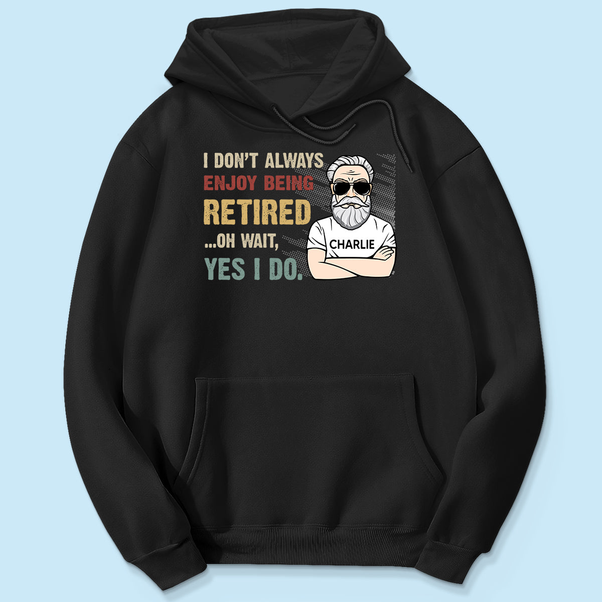 I Don‘t Always Enjoy Being Retired Retro Personalized Shirt, Retirement Gift