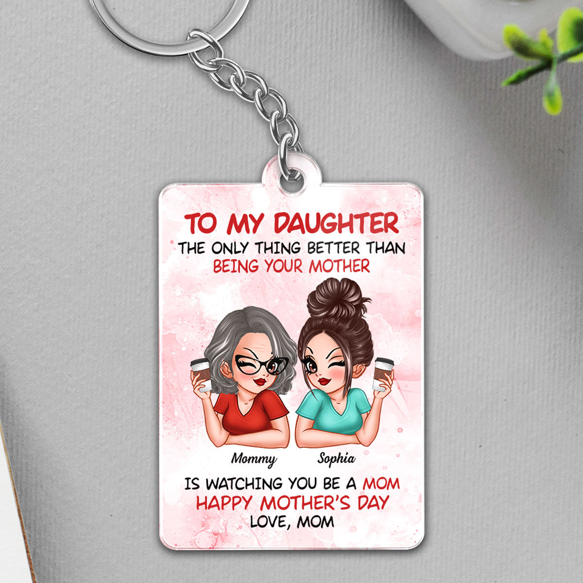 To My Daughter Happy Mother‘s Day Personalized Acrylic Keychain, Gift For Daughter