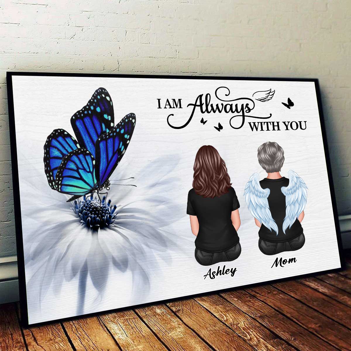 Butterfly I Am Always With You Memorial Personalized Poster