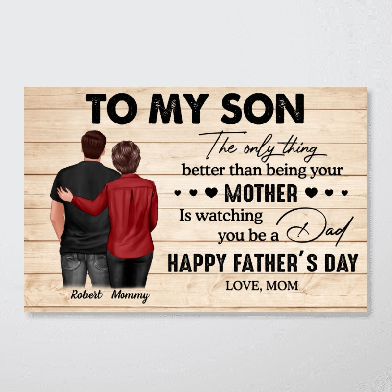 From Mom To Son Watching You Be A Dad - Personalized Poster - Gift For Son