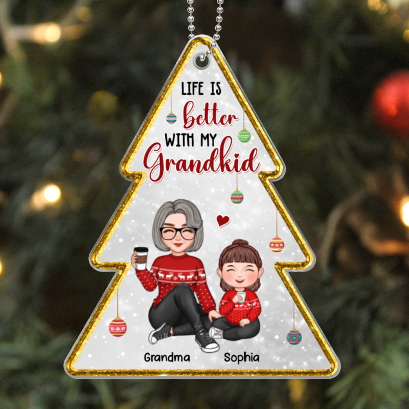 Life Is Better With My Grandkid Christmas Tree Shaped Personalized Acrylic Ornament