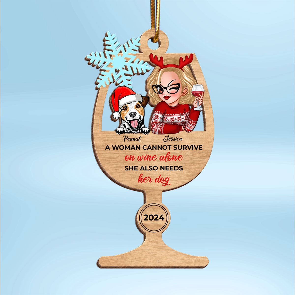 A Woman Cannot Survive on Wine Alone She Also Need Her Dogs Personalized Wooden Ornament, Christmas Gift for Dog Moms