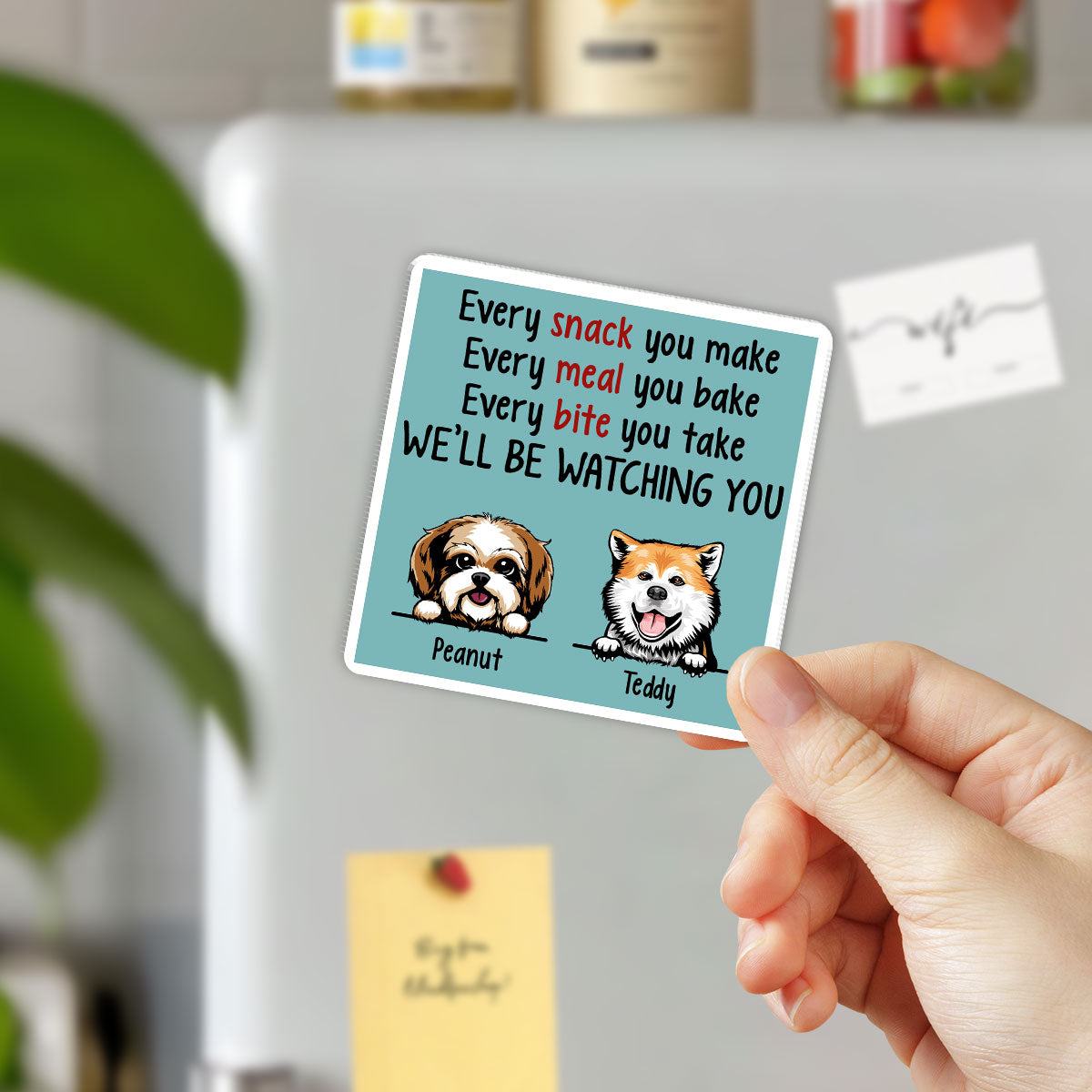 We'll Be Watching You Kitchen Decor For Dog Lover Personalized Acrylic Fridge Magnet