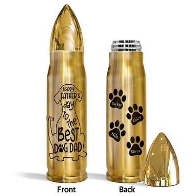 Happy Father‘s Day To The Best Dog Dad Personalized Bullet Tumbler