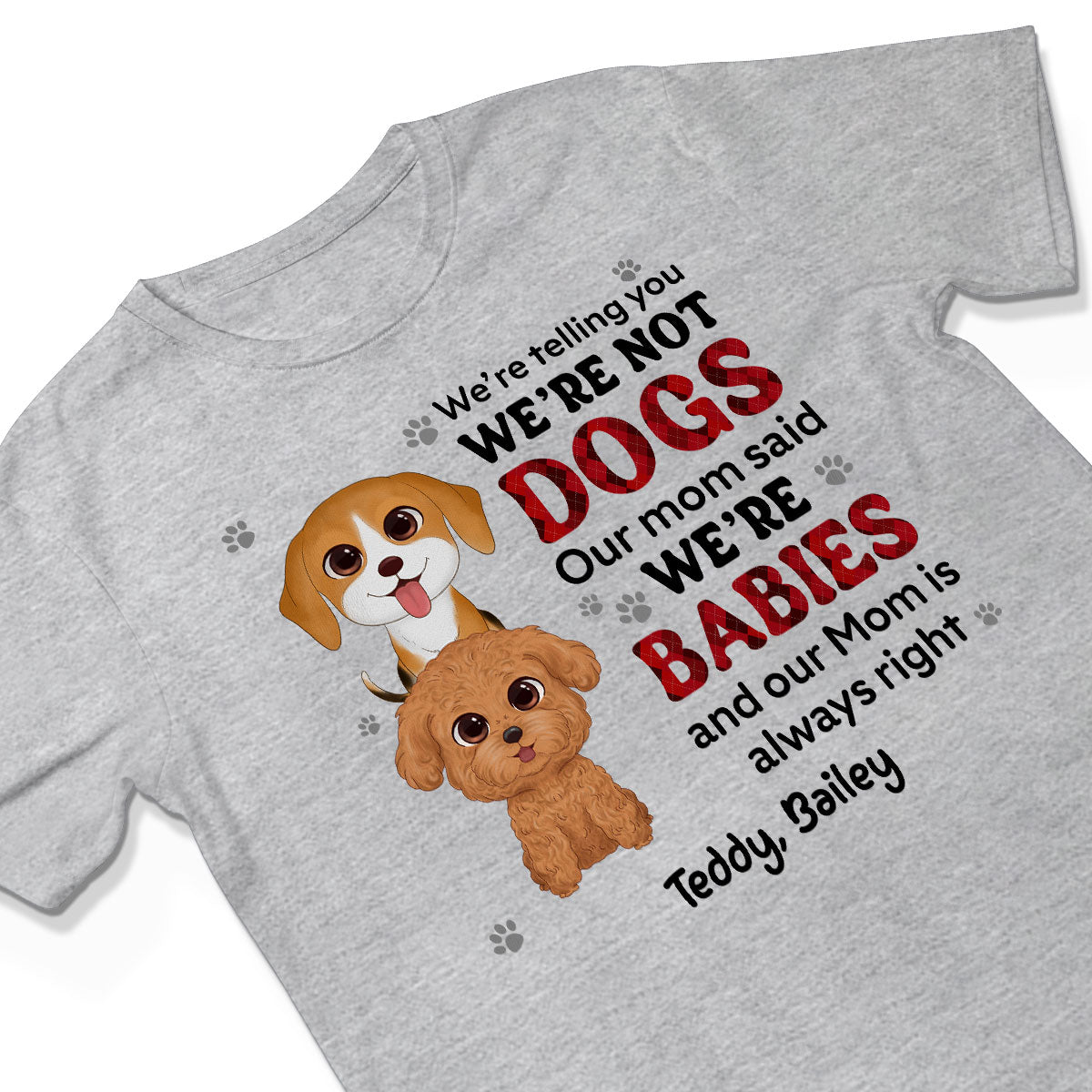 Telling You I‘m Not A Dog My Mom Said I’m A Baby Cute Dogs Red Checkered Pattern Gift For Dog Mom Personalized Shirt