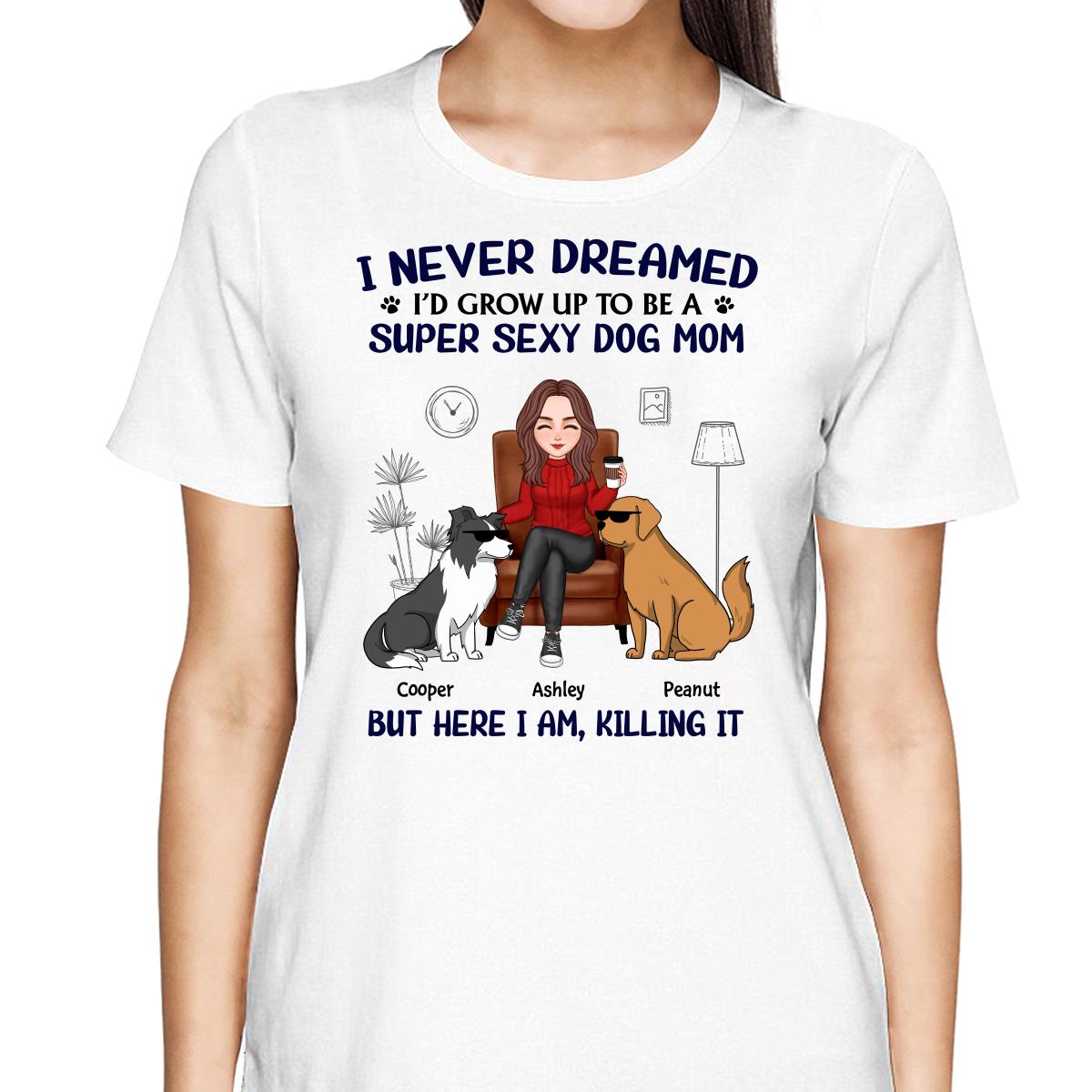 Grow Up To Be A Super Sexy Dog Mom Funny Dogs Cartoon Personalized Shirt