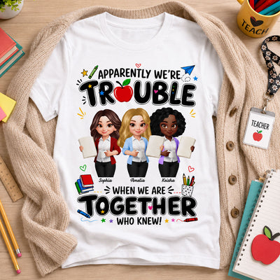 Funny Teacher Best Friends Trouble Together - Personalized Shirt - Back To School Gift For Teacher Besties, Colleagues