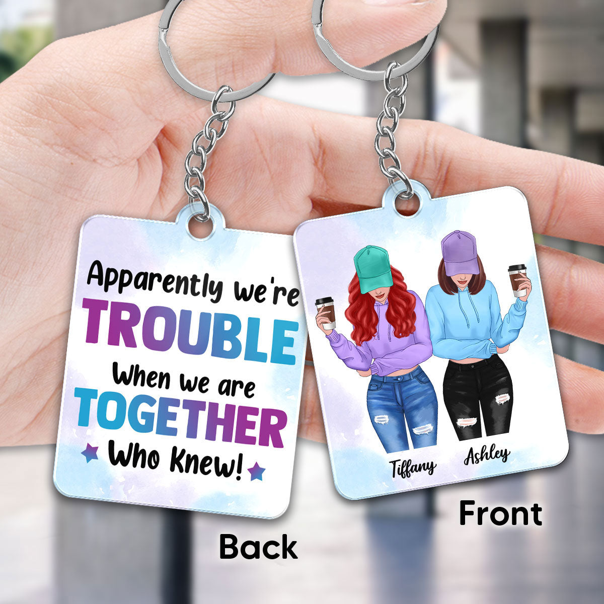 Front View Besties We‘re Trouble When We‘re Together Personalized Acrylic Keychain