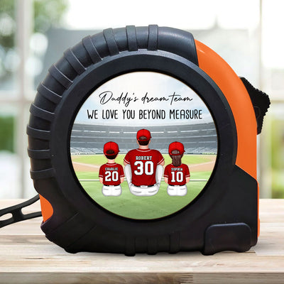 Baseball Daddy's Dream Team Love You Beyond Measure Personalized Tape Measure, Gift For Dad