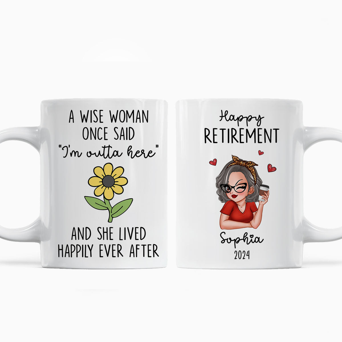 A Wise Woman Once Said I‘m Outta Here Happy Retirement Funny Gift Personalized Mug