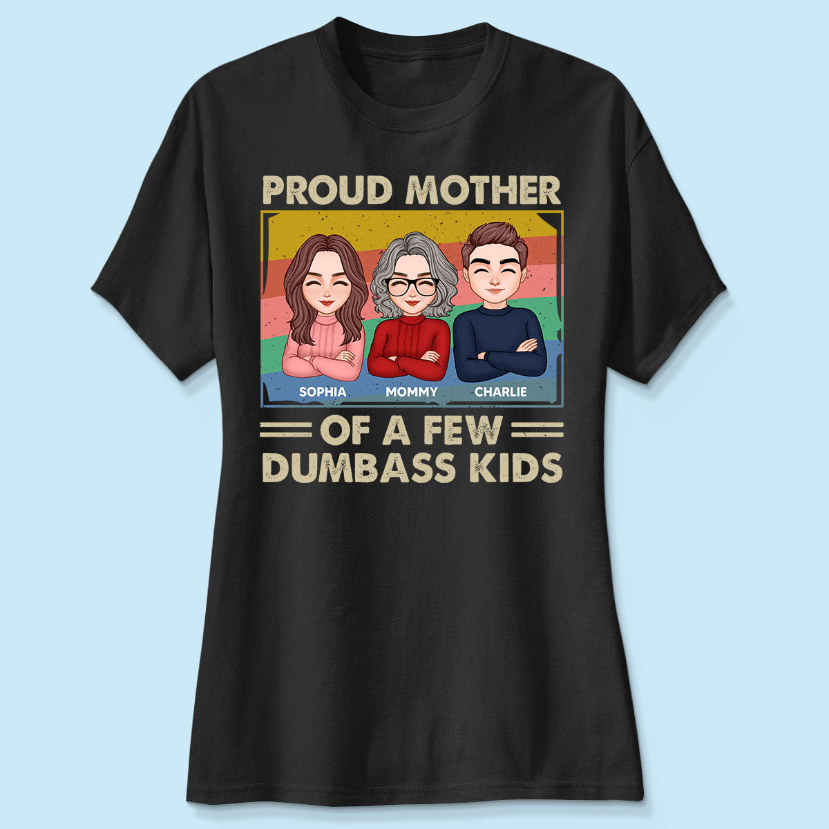 Proud Mother Of A Few Kids Personalized Shirt
