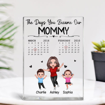The Days You Became Our Mom Pretty Woman & Doll Kids Personalized Vertical Rectangle Acrylic Block Plaque