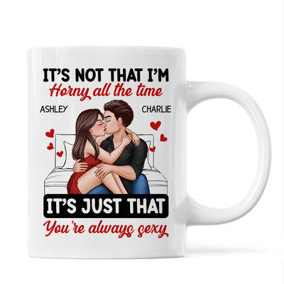 Couple Kissing Sitting It‘s Just That You Are Always Sexy Funny Gift For Him For Her Personalized Mug