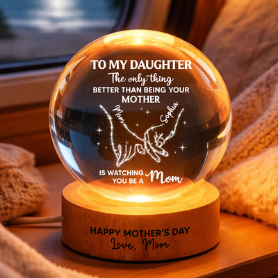 To My Daughter The Only Thing - Personalized Crystal Ball LED Night Light - Mother's Day Gift For Daughter