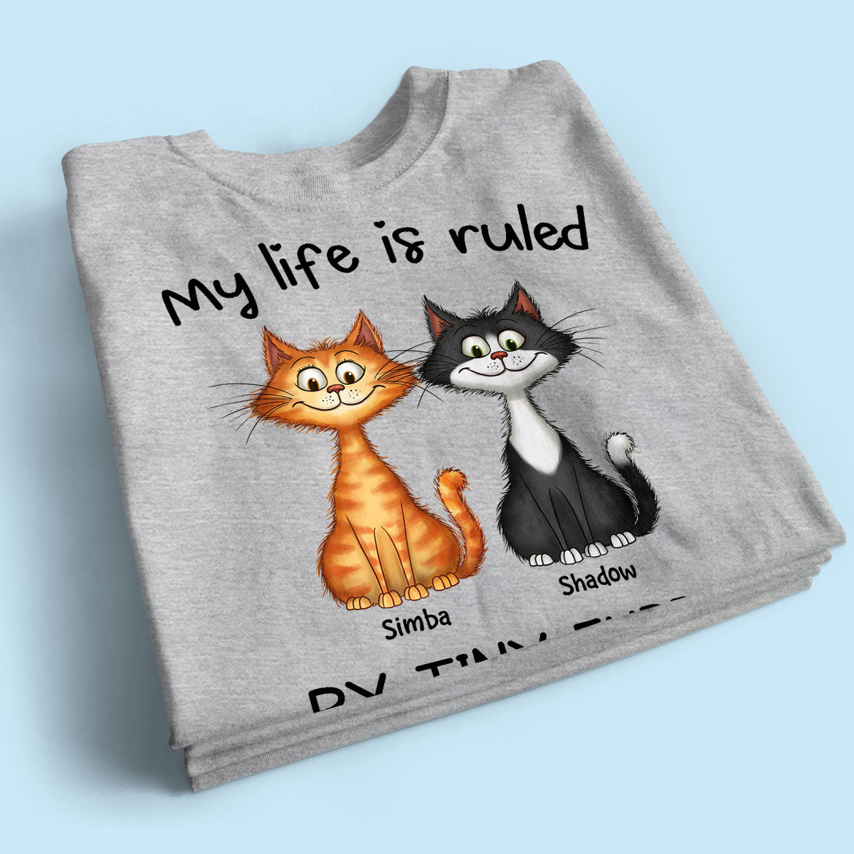 My Life Is Ruled By Tiny Furry Overlords Quirky Cats Personalized Shirt