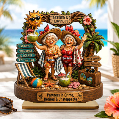 Partners In Crime Retired & Unstoppable Besties - Personalized 2-Layered Wooden Plaque - Meaningful Gift For Best Friends