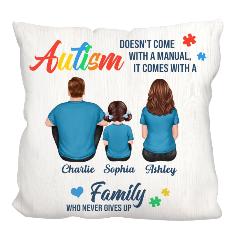 Autism Comes With A Family Never Give Up Family Back View Personalized Pillow