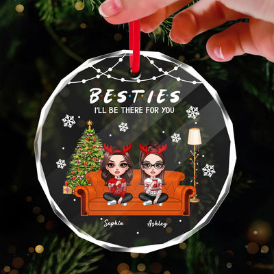 Besties Sitting On Sofa I'll Be There For You Personalized Glass Ornament, Christmas Gift For Best Friends