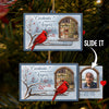 Always With You Cardinal Memorial Custom Photo - Personalized Slider Ornament - Christmas Remembrance Keepsake