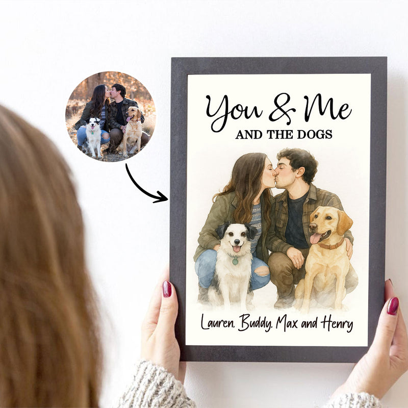 You & Me and the Dogs Couple Personalized Poster, Watercolor Portrait from Photo, Gift for Dog Cat Lovers