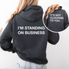 It's Not Clocking to You that I'm Standing on Business Hoodie,Trending 2025