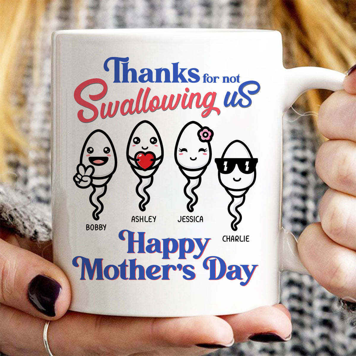 Thanks For Not Swallowing Us Funny Mother‘s Day Gift Personalized Mug