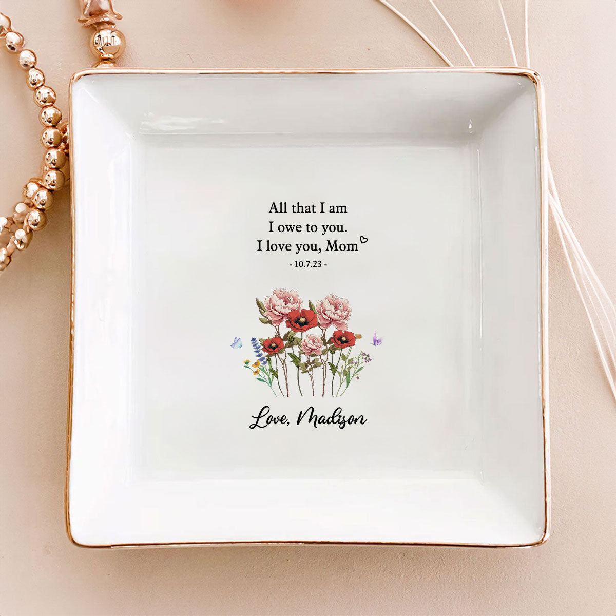 All That I Am I Owe To You Personalized Jewelry Dish, Mother Of The Bride Wedding Gift, Mothers Day Gift From Daughter