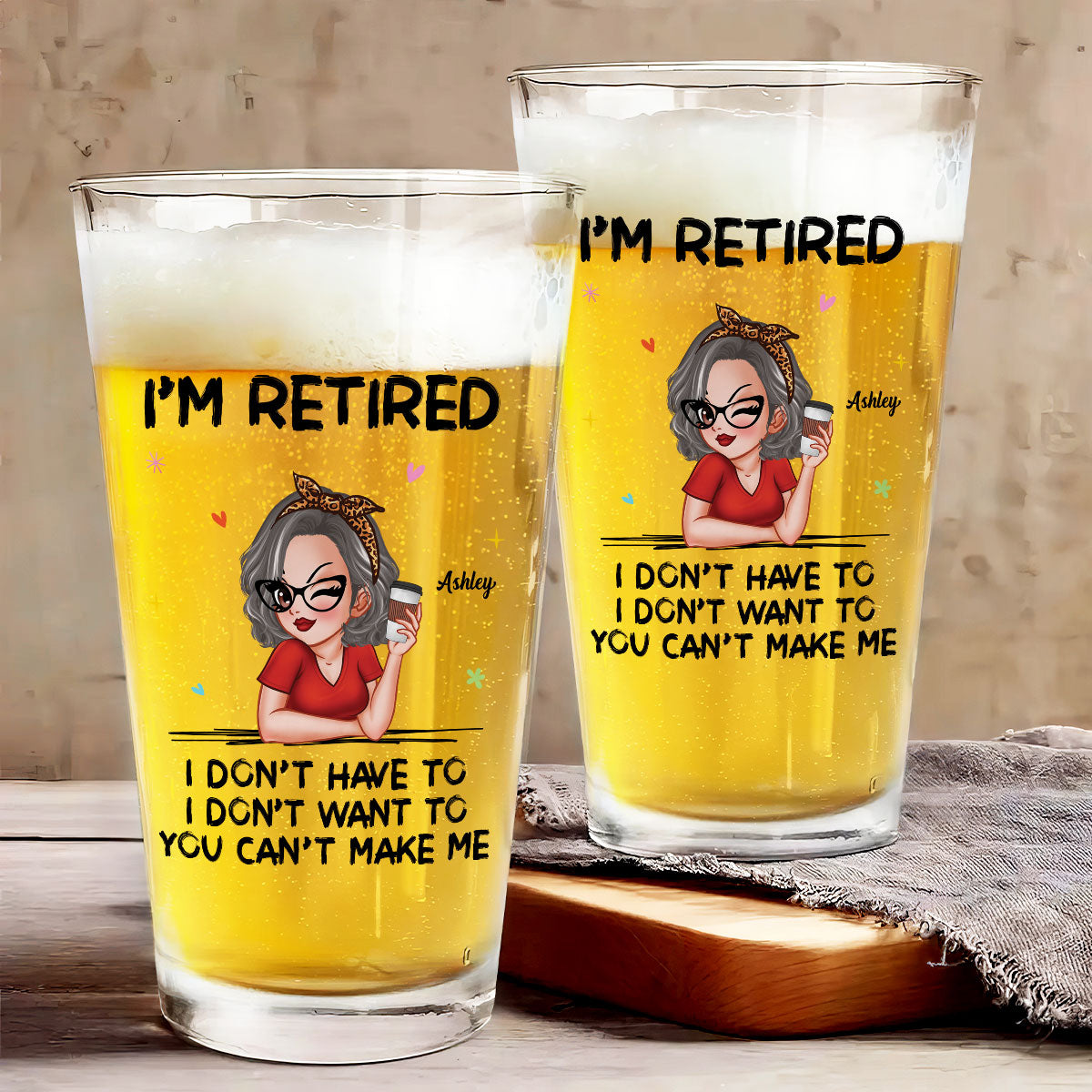 I'm Retired You Can’t Make Me Personalized Beer Glass, Retirement Gift