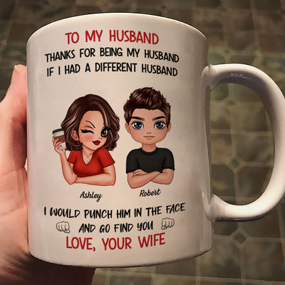 To My Husband If I Had Different Husband Personalized Mug, Funny Father's Day gift for him