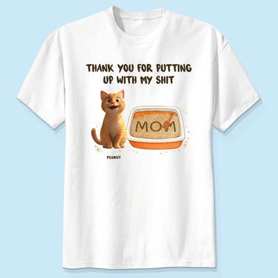 Thank You for Putting up with My Shit Personalized Shirt, Funny Gift for Cat Moms