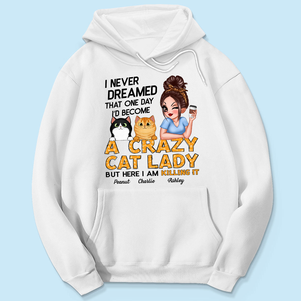 Never Dreamed One Day Become A Crazy Cat Lady Sassy Cat Mom Personalized Shirt