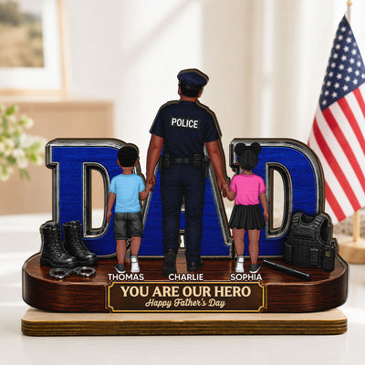 Proud American Police Dad You Are Our Hero - Personalized 2-Layered Wooden Plaque - Father's Day Gift For Dad