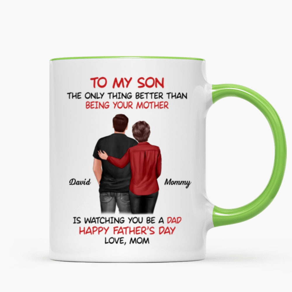From Mom To Son Watching You Be A Dad - Personalized Mug - Gift For Son