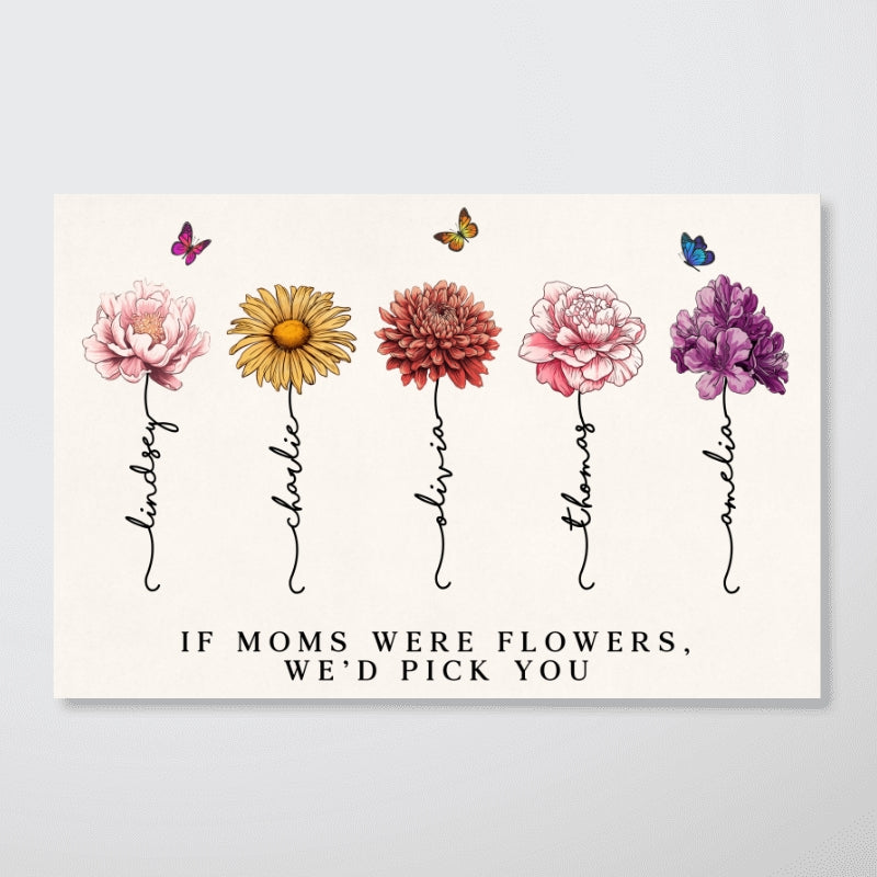 Vintage Flowers If Moms Were Flowers Gift For Mom Personalized Horizontal Poster