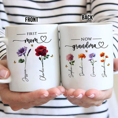First Mom Now Grandma Birthmonth Flowers - Personalized Mug - Heartfelt Gift For Grandma