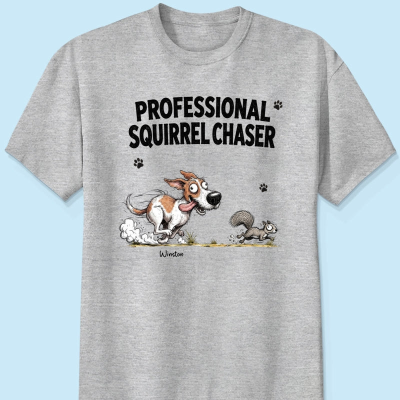 Professional Squirrel Chaser Quirky Dog Portrait From Your Dog Photo - Personalized Shirt - Funny Gift For Dog Lovers
