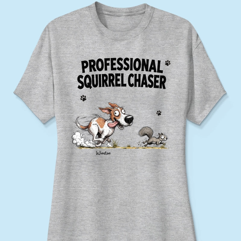 Professional Squirrel Chaser Quirky Dog Portrait From Your Dog Photo - Personalized Shirt - Funny Gift For Dog Lovers