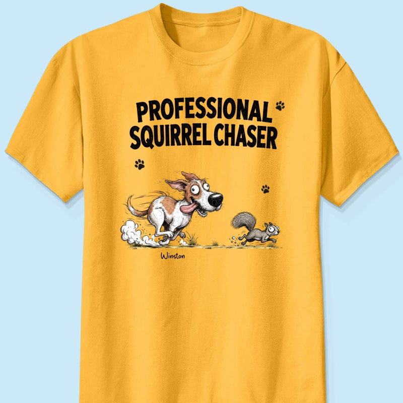 Professional Squirrel Chaser Quirky Dog Portrait From Your Dog Photo - Personalized Shirt - Funny Gift For Dog Lovers