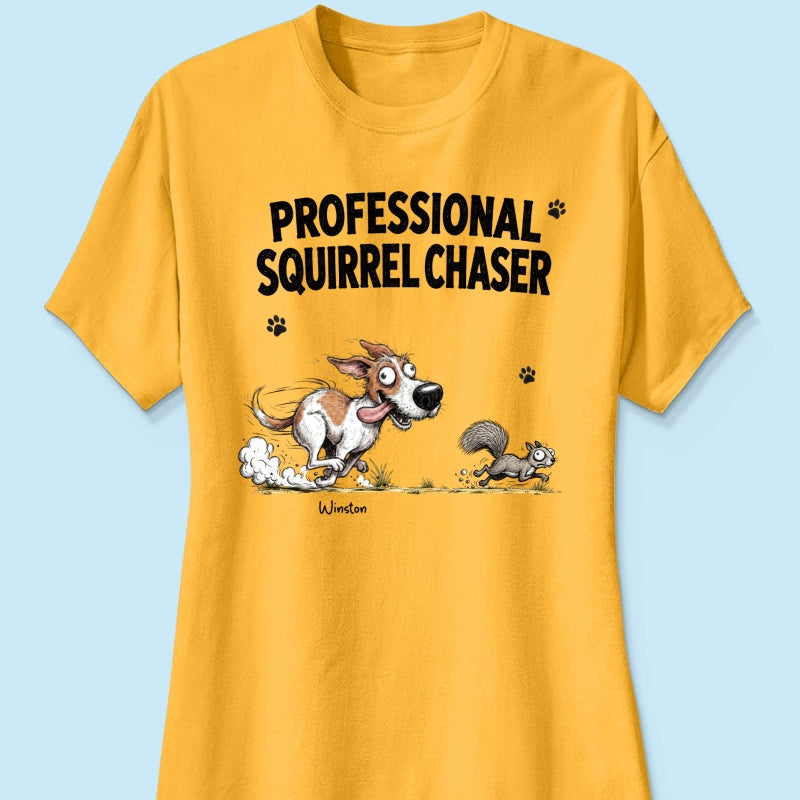 Professional Squirrel Chaser Quirky Dog Portrait From Your Dog Photo - Personalized Shirt - Funny Gift For Dog Lovers