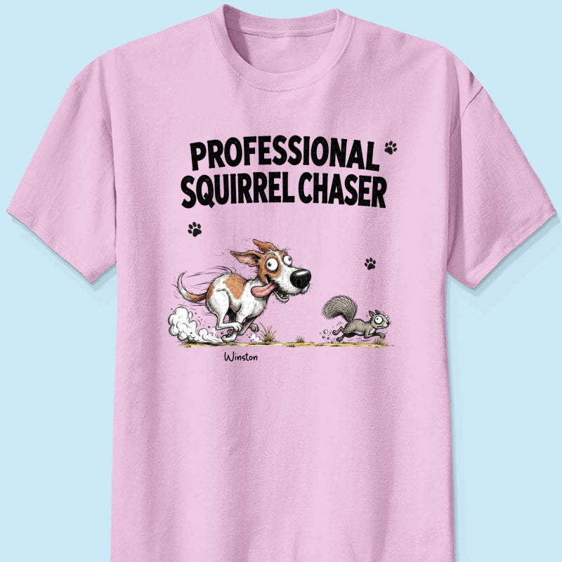 Professional Squirrel Chaser Quirky Dog Portrait From Your Dog Photo - Personalized Shirt - Funny Gift For Dog Lovers