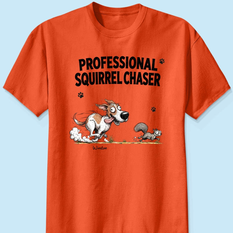 Professional Squirrel Chaser Quirky Dog Portrait From Your Dog Photo - Personalized Shirt - Funny Gift For Dog Lovers