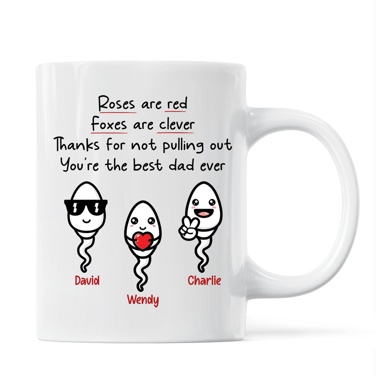 Roses Are Red Thanks For Not Pulling Out You‘re The Best Dad Ever Personalized Mug