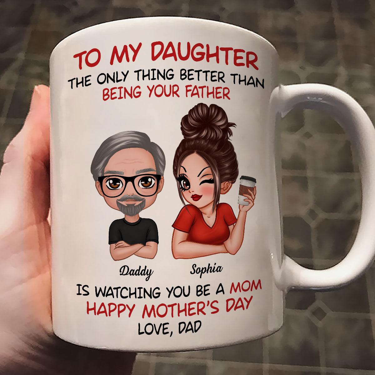 To My Daughter From Dad Happy Mother‘s Day Personalized Mug
