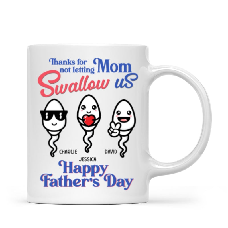 Little Cute Kids Thanks For Not Letting Mom Swallow Us Funny Father‘s Day Gift Personalized Mug