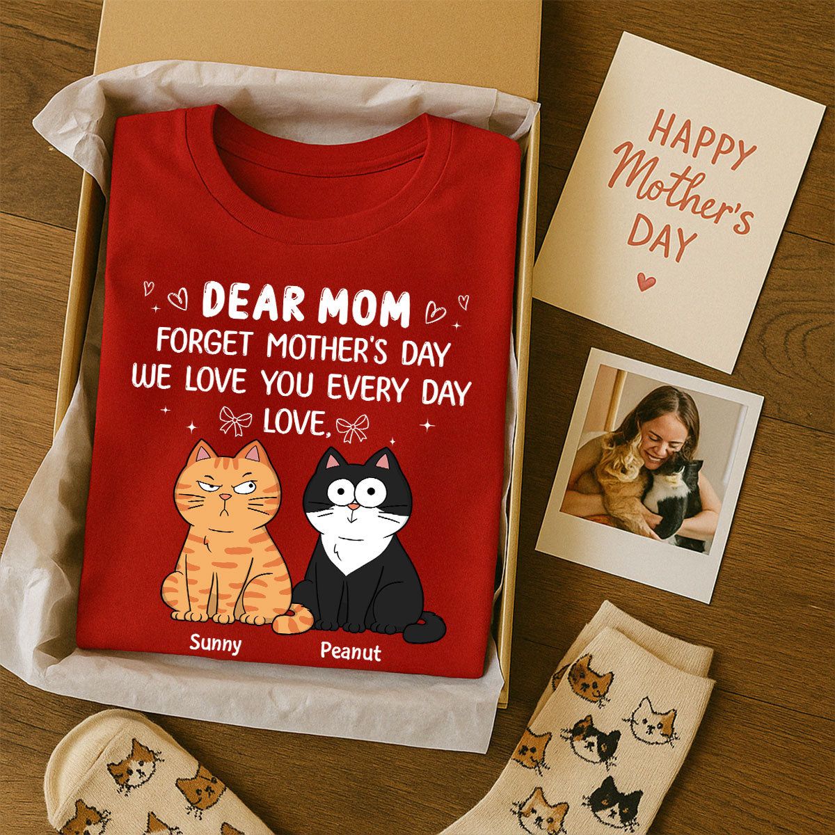 Forget Mother's Day We Love You Every Day Gift For Cat Lover Personalized Shirt