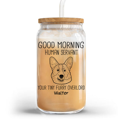 Good Morning Human Servant Dog Head Outline Gift For Dog Lover Personalized Clear Glass Can