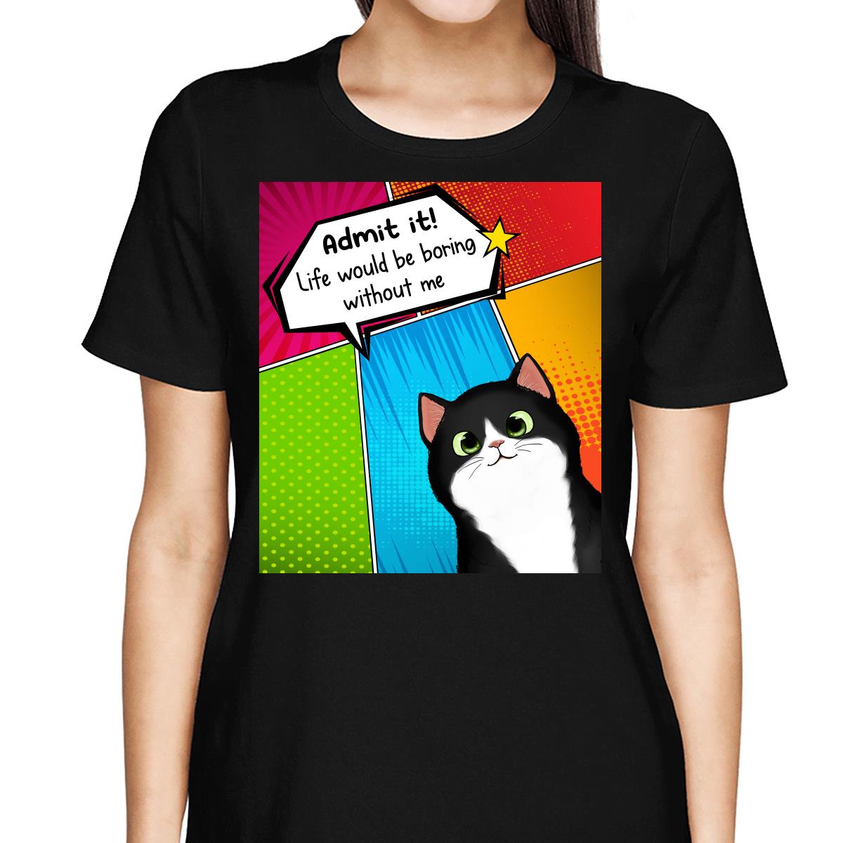 Admit It Life Would Be Boring Without Us Dog Cat Pop Art Frame Personalized Shirt